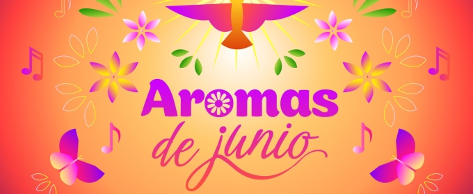 AROMAS DE JUNIO Comes to Gran Teatro Nacional