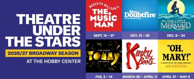 OH, MARY!, THE MUSIC MAN, and More Set For Theatre Under the Stars 2026-27 Season