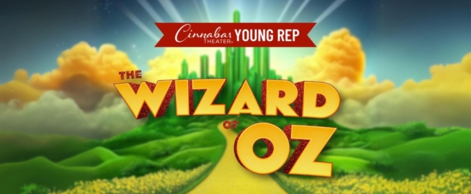 Cinnabar Theater's Young Rep Presents THE WIZARD OF OZ at SRJC's Carole L. Ellis Auditorium