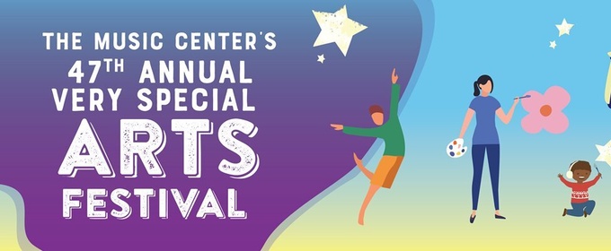 The Music Center Reschedules VERY SPECIAL ARTS FESTIVAL: FAMILY DAY