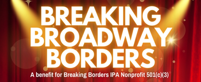 Breaking Borders to Show BREAKING BROADWAY BORDERS