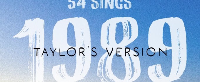 54 SINGS 1989 (TAYLOR'S VERSION) Comes to 54 Below