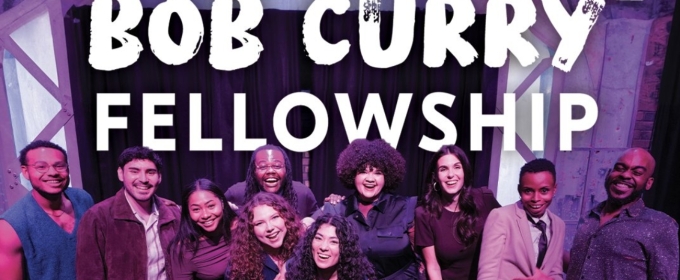 The Second City Reveals Recipients of its Tenth Annual Bob Curry Fellowship