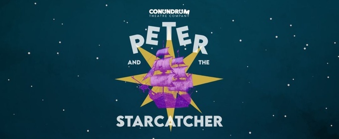 PETER AND THE STARCATCHER to be Presented at Conundrum Theatre Company