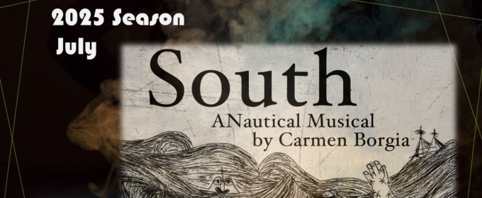 SOUTH: A NAUTICAL MUSICAL to Open at Bridge Street Theatre