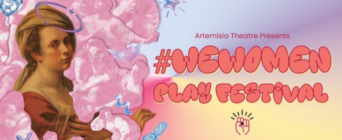 Artemisia Theatre to Present the WEWOMEN PLAY FESTIVAL in November