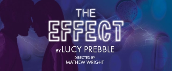 THE EFFECT By Lucy Prebble Begins Performances At ArtsWest In June