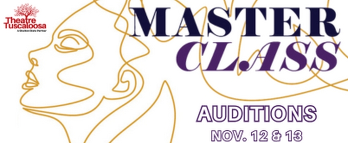 Theatre Tuscaloosa to Hold Open Auditions for MASTER CLASS