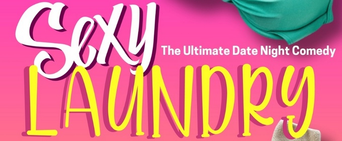 SEXY LAUNDRY to Be Presented at Bell Theater at Bell Works