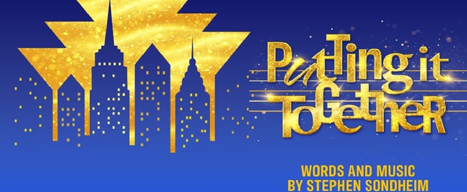  REVIEW: PUTTING IT TOGETHER Contemplates The Depth And Complexity Of Human Relationships Through Sondheim’s Songs.