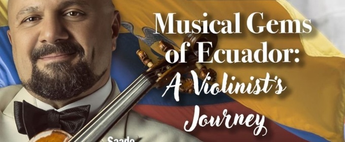 National Chamber Ensemble to Present MUSICAL GEMS OF ECUADOR: A VIOLINIST'S JOURNEY