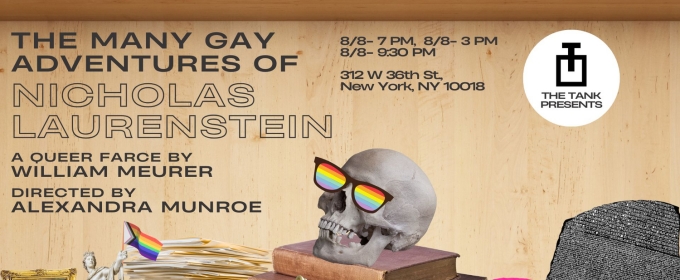 THE MANY GAY ADVENTURES OF NICHOLAS LAURENSTEIN To Receive NYC Debut At The Tank