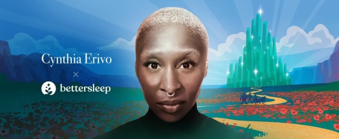 Cynthia Erivo Brings 'The Wonderful Wizard of Oz' to Life with BetterSleep