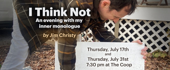 James Christy Brings Solo Comedy I THINK NOT to The Coop in Philadelphia