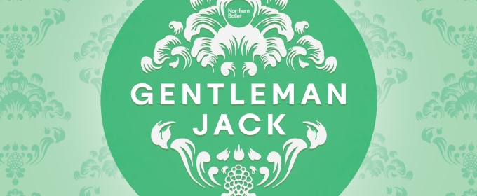 GENTLEMAN JACK Comes to Northern Ballet