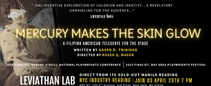 MERCURY MAKES THE SKIN GLOW to Have Staged Reading at Leviathan Lab