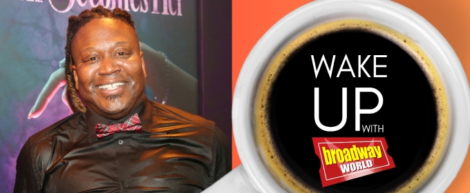 Wake Up With BroadwayWorld March 15, 2025