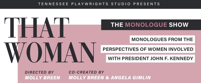 Tennessee Playwrights Studio to Present THAT WOMAN - THE MONOLOGUE SHOW at Philadelphia Fringe