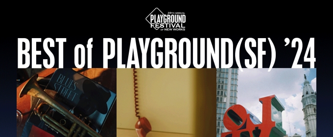 PlayGround Celebrates BEST OF PLAYGROUND(SF) '24 This May