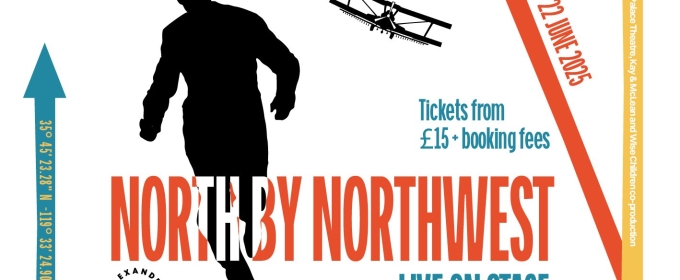 NORTH BY NORTHWEST Comes To Alexandra Palace Theatre In June 2025