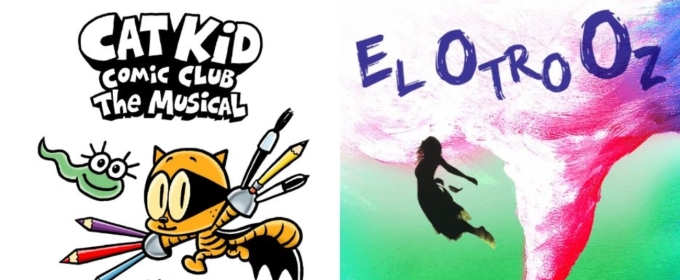 CAT KID COMIC CLUB: THE MUSICAL and EL OTRO OZ to Play Kirk Douglas Theatre