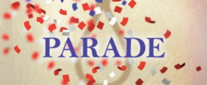 PARADE to Close Blackfriars Theatre 76th Season