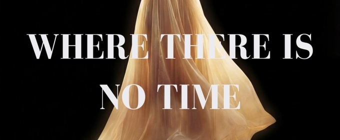 Review: WHERE THERE IS NO TIME, Seven Dials Playhouse