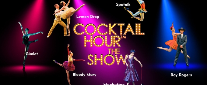 Ballets With A Twist To Perform COCKTAIL HOUR: THE SHOW