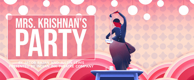 The Rep Will Present MRS. KRISHNAN’S PARTY In The Steve Woolf Studio Series