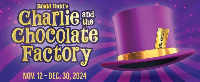 CHARLIE AND THE CHOCOLATE FACTORY Comes to Young People's Theatre