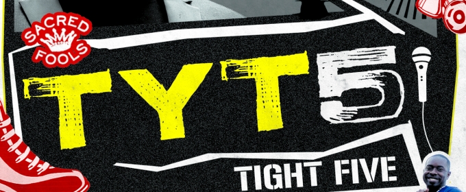 Sacred Fools Theatre Company Brings TYT5 to the Hollywood Fringe