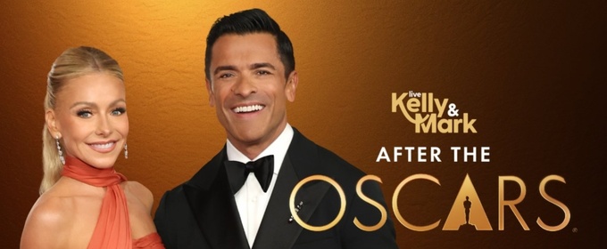 LIVE WITH KELLY & MARK Returning with AFTER THE OSCARS SHOW