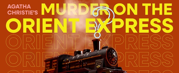 ZACH Theater Unveils Cast And Creatives For MURDER ON THE ORIENT EXPRESS