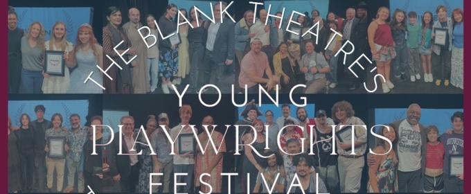 Submissions Open for The Blank Theatre's 34th Young Playwrights Festival