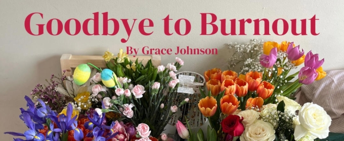 Student Blog: Goodbye to Burnout