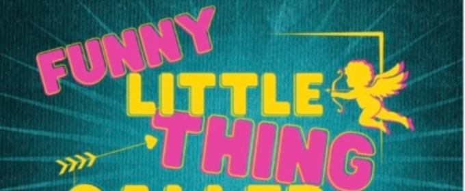 Review: FUNNY LITTLE THING CALLED LOVE at Georgetown Palace Theatre's Playhouse Stage