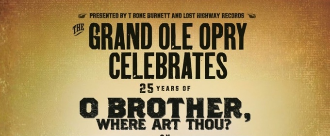 O BROTHER, WHERE ART THOU? Soundtrack to Be Honored at Grand Ole Opry Event