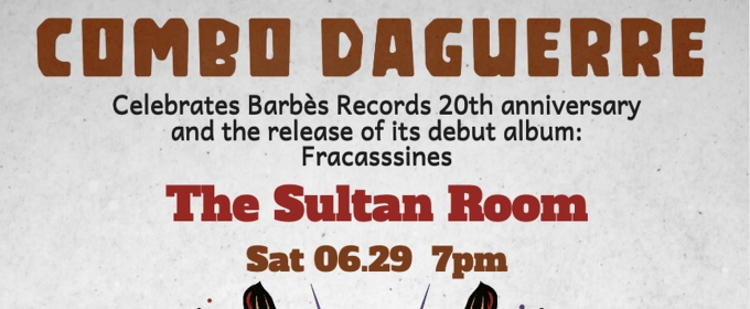 Barbès Records 20th Anniversary Party With Combo Daguerre to Take Place at The Sultan Room