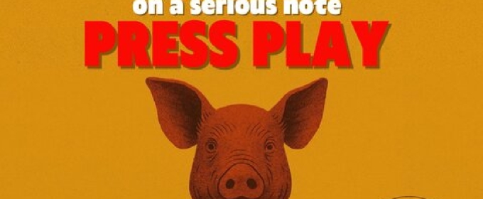 ON A SERIOUS NOTE: PRESS PLAY Premieres at POPArt Theatre Beginning July 31