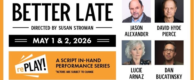 David Hyde Pierce Joins the Cast of BETTER LATE Reading at the Plaza Theatre