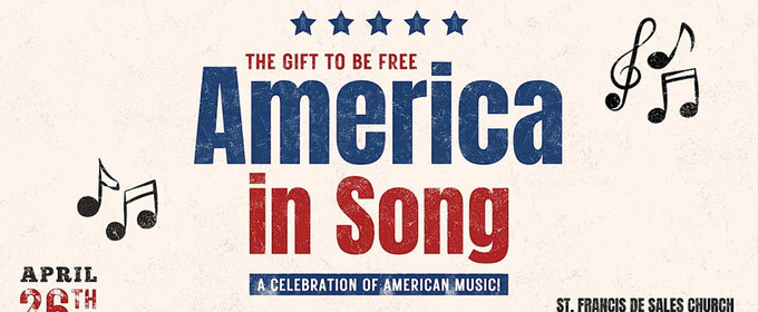 THE GIFT TO BE FREE: AMERICA IN SONG To Be Presented At Burbank Chorale