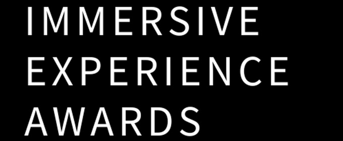 IMMERSIVE EXPERIENCE AWARDS Open For International Submissions