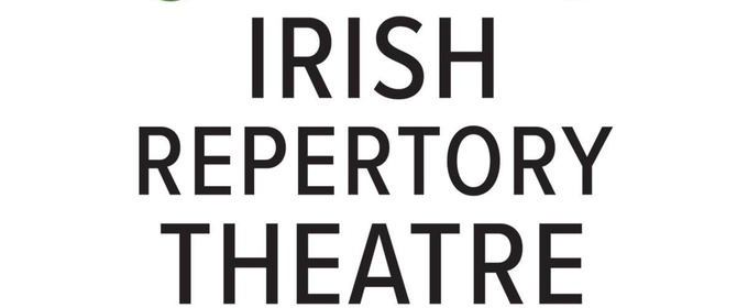 Irish Repertory Theatre Unveils Spring and Summer Programming - THE LOVED ONES and More
