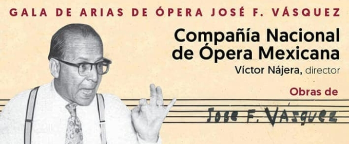 La Compañía Nacional De Ópera Mexicana Canto Del Alma Rinde Homenaje Al Compositor José Francisco Vásquez