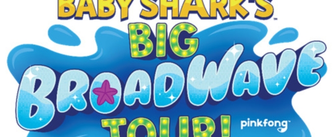 BABY SHARK'S BIG BROADWAVE TOUR! Comes to Bass Concert Hall Next Month