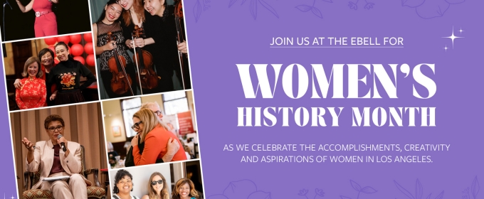 The Ebell of Los Angeles to Commemorates Women's History Month With Event Series