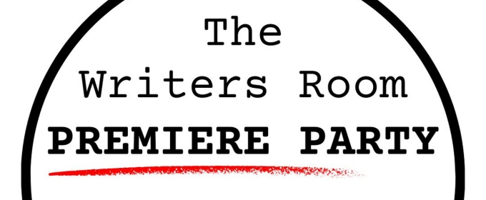 Sketch Comedy Web Series THE WRITERS ROOM to Host Premiere Party At Young Ethel's