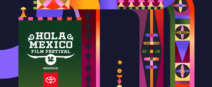 The 17th Annual HOLA MEXICO FILM FESTIVAL Arrives In September