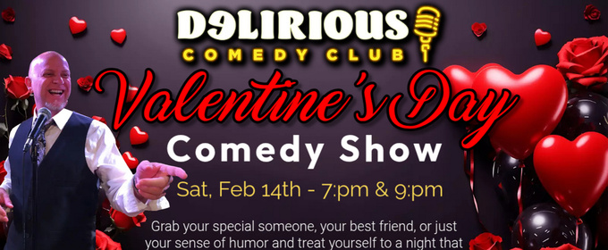 Delirious Comedy Club to Present Valentine's Day Show
