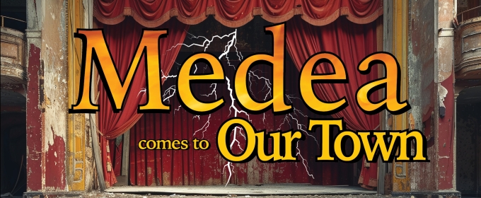 Lightning Rod Theatre to Present MEDEA COMES TO OUR TOWN World Premiere